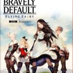 Bravely Default: Flying Fairy HD Remaster