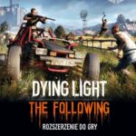 Dying Light The Following rozszerzenie